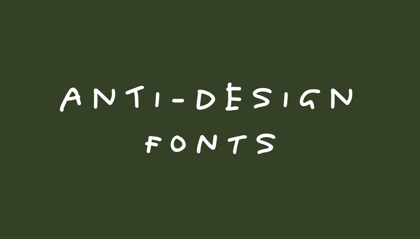 Anti-Design Fonts: Messy Handwriting Fonts That Feel Human Anti-Design Fonts: Messy Handwriting Fonts That Feel Human